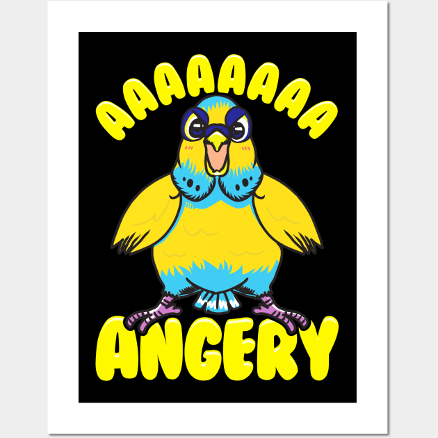 Aaaaaaa Angery | Budgerigar Parakeet Gift Funny Budgie Bird Wall Art by Proficient Tees